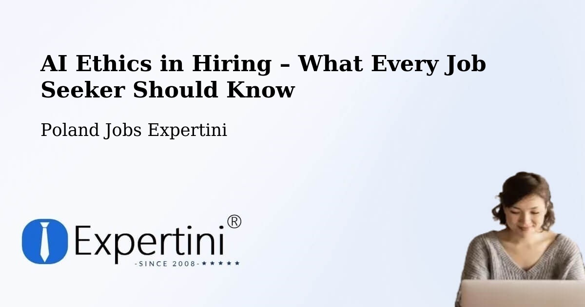 AI Ethics in Recruitment & Hiring – Lipka - Lipka, Poland Jobs Expertini